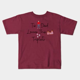 THIS DAD LOVES THIS TRIPLETS Kids T-Shirt